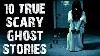 10 True Disturbing Paranormal U0026 Ghost Scary Stories Horror Stories To Fall Asleep To