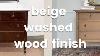Unbelievable Transformation Of An Antique Dresser How To Beige Wash Your Wood Furniture